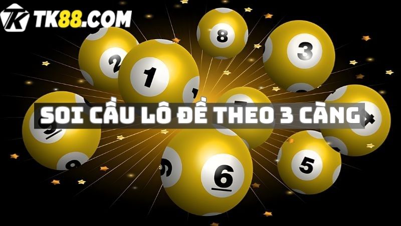 Cách xác định lô đề theo 3 càng cực kỳ chuẩn xác