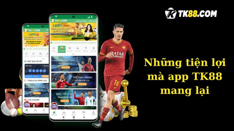  trải nghiệm tải app TK88