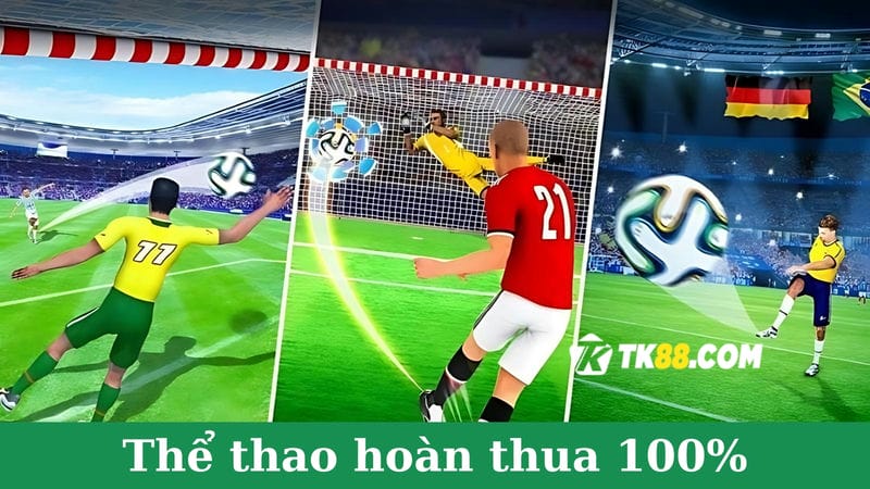 Thể thao hoàn thua 100% tại TK88