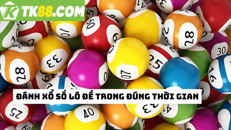 Mọi người cần phải chốt các con lô đề trong thời gian quy định