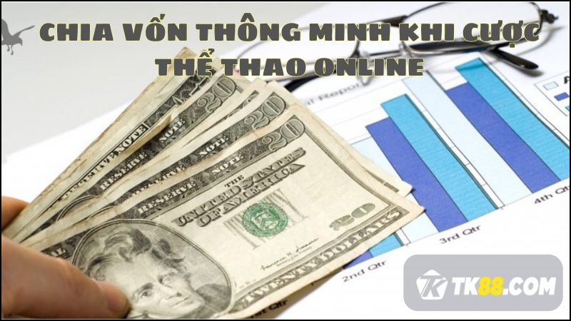 Chia vốn thông minh khi cược thể thao online 