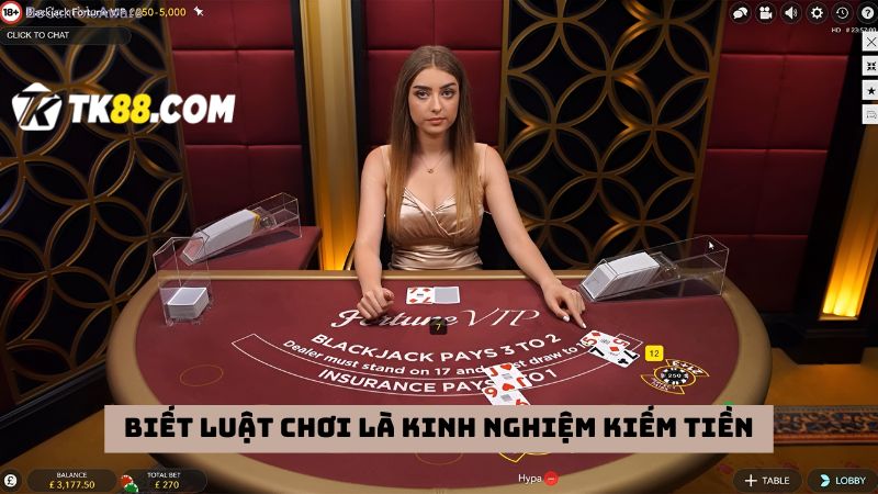 Muốn áp dụng kinh nghiệm kiếm tiền từ game Blackjack phải biết luật chơi