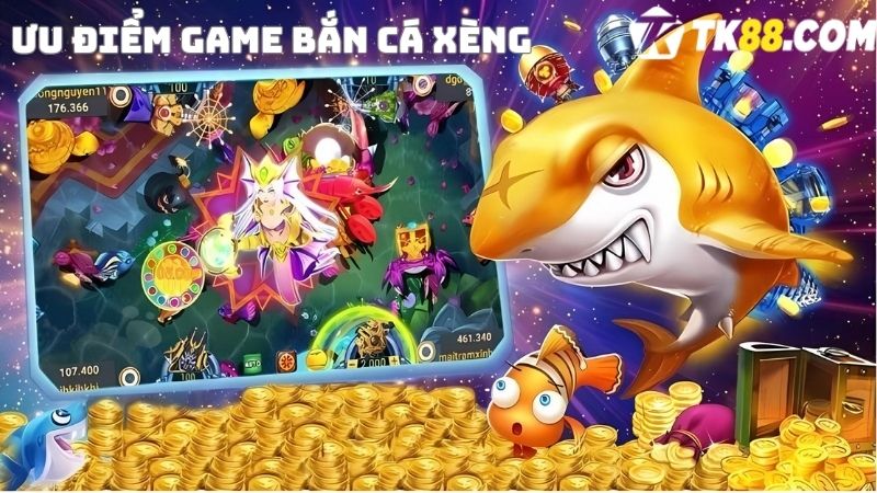 Game bắn cá xèng có nhiều ưu điểm nổi bật hấp dẫn