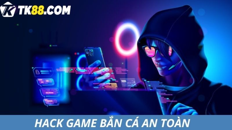 Lựa chọn công cụ hỗ trợ hack game an toàn 