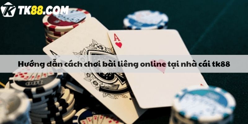 Hướng dẫn cách chơi bài liêng online tại nhà cái tk88 