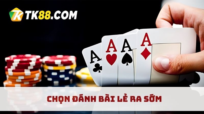 Chiến thuật đánh những lá bài lẻ ngay từ đầu