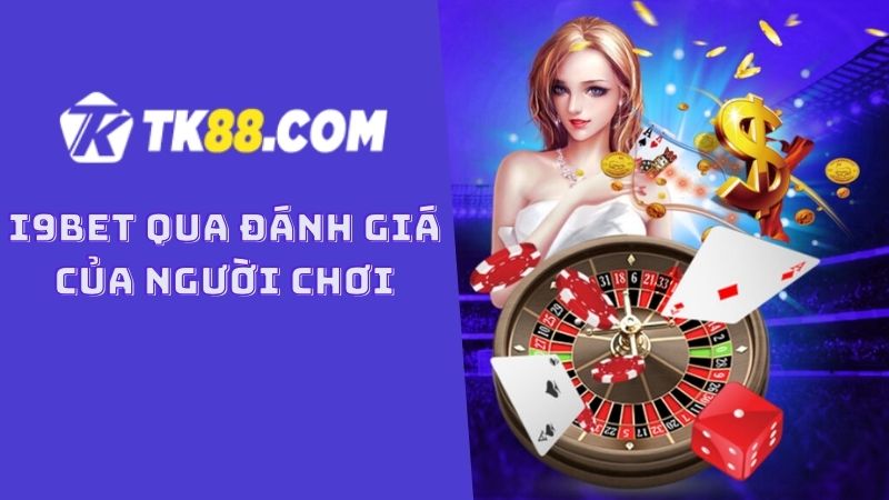 I9bet qua đánh giá của người chơi 