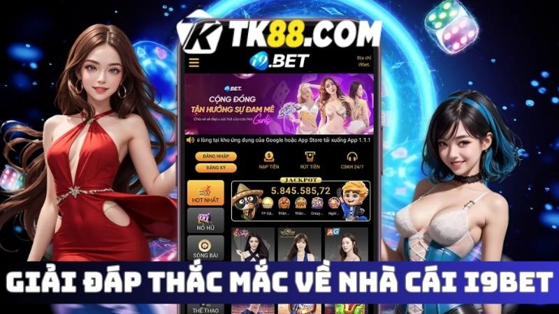 Giải đáp thắc mắc của người chơi về nhà cái trực tuyến I9bet 