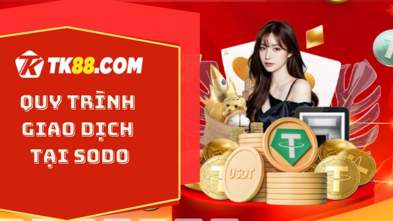 Giao dịch tại sodo luôn được đánh giá cao 